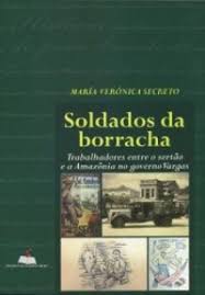Escritas_capa_livro__soldados da borracha__Giselle_Venancio_Maria_veronica_Secreto_Escritas_da_Historia_UFF