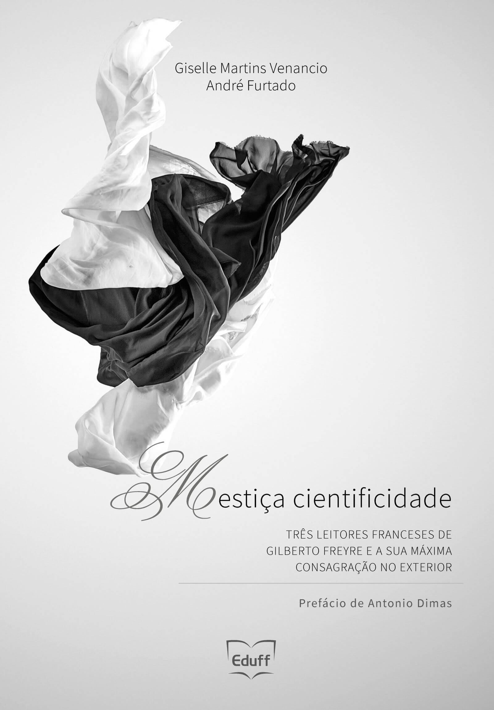 Mestiça cientificidade: três leitores franceses de Gilberto Freyre e a sua máxima consagração no exterior