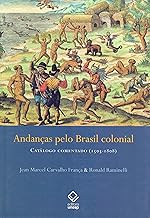 Escrithas_capa_Andanças pelo Brasil Colonial_Jean Marcel Carvalho Carvalho e Ronald Raminelli