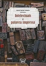 Escrithas_capa_Intelectuais e palavra impressa_Giselle Martins Venancio org