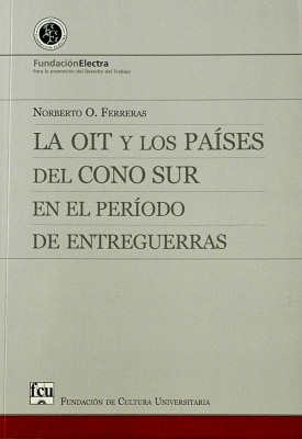 Escrithas_capa_La OIT y los países del Cono Sur en el período de entreguerras_Norberto O Ferreras
